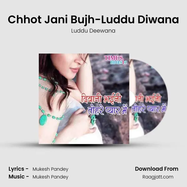 Chhot Jani Bujh-Luddu Diwana mp3 song