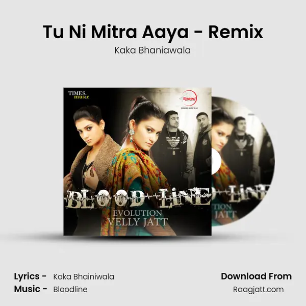 Tu Ni Mitra Aaya - Remix - Kaka Bhaniawala album cover 