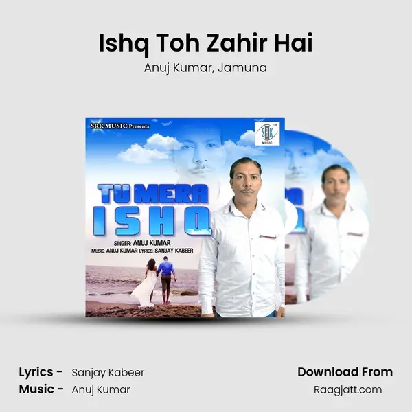 Ishq Toh Zahir Hai - Anuj Kumar album cover 