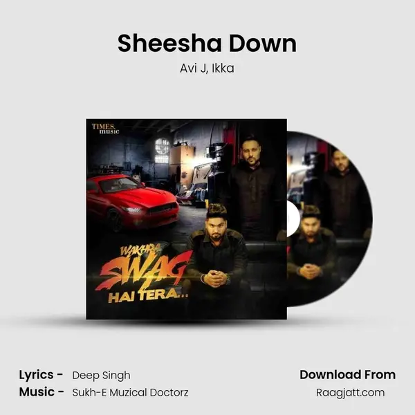 Sheesha Down mp3 song