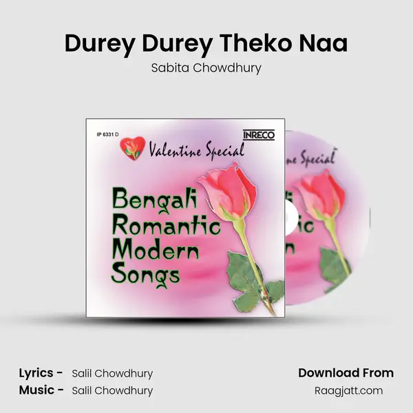 Durey Durey Theko Naa mp3 song