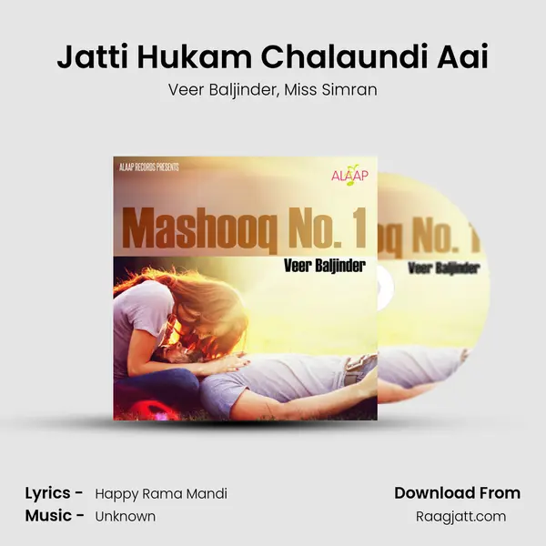 Jatti Hukam Chalaundi Aai mp3 song