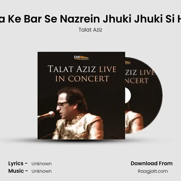 Haya Ke Bar Se Nazrein Jhuki Jhuki Si Hein (Live) - Talat Aziz album cover 