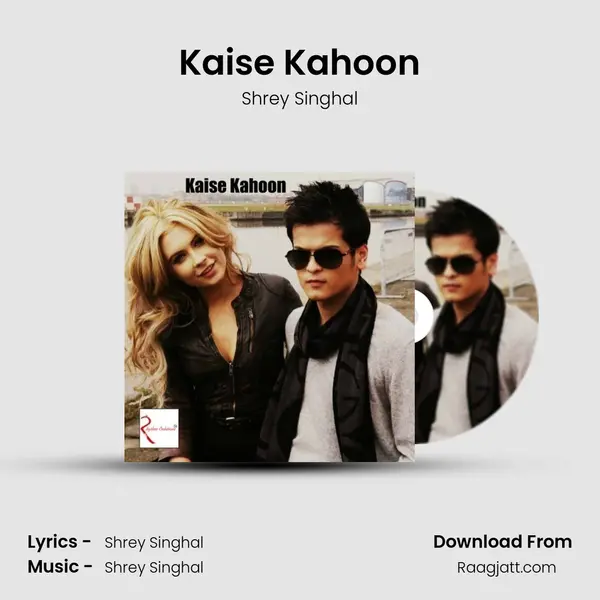 Kaise Kahoon - Shrey Singhal album cover 