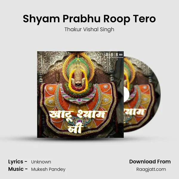 Shyam Prabhu Roop Tero - Thakur Vishal Singh album cover 