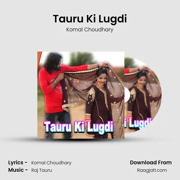 Tauru Ki Lugdi mp3 song