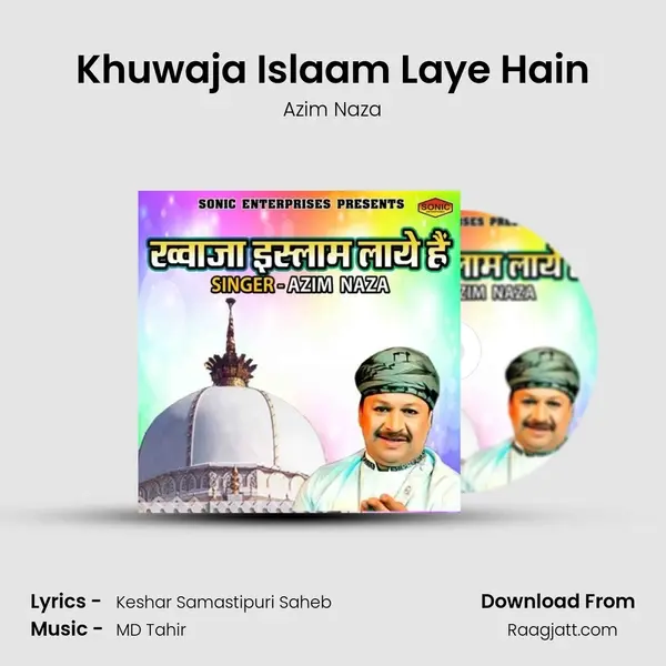 Khuwaja Islaam Laye Hain - Azim Naza album cover 