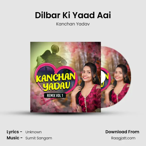 Dilbar Ki Yaad Aai mp3 song