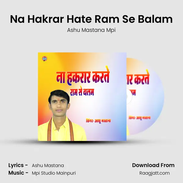 Na Hakrar Hate Ram Se Balam - Ashu Mastana Mpi album cover 