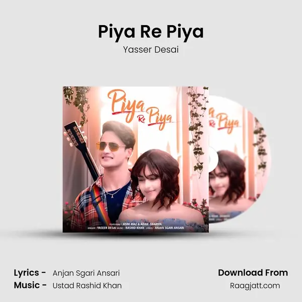 Piya Re Piya - Yasser Desai album cover 