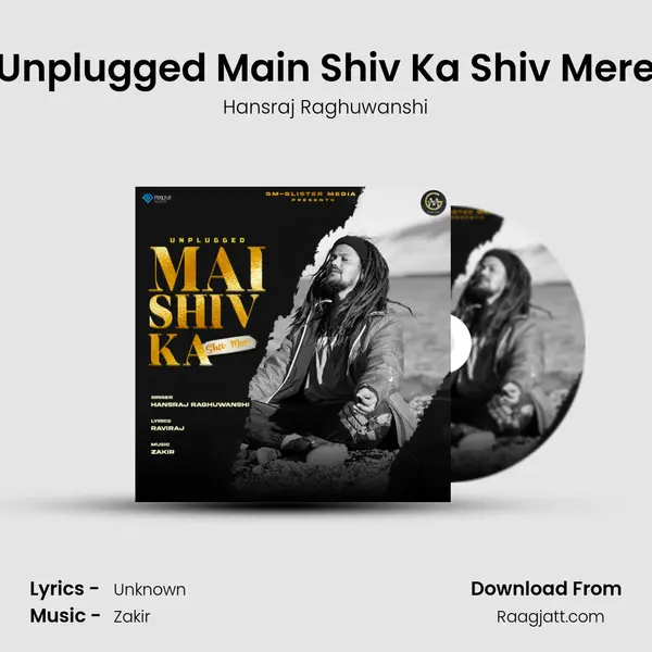 Unplugged Main Shiv Ka Shiv Mere mp3 song