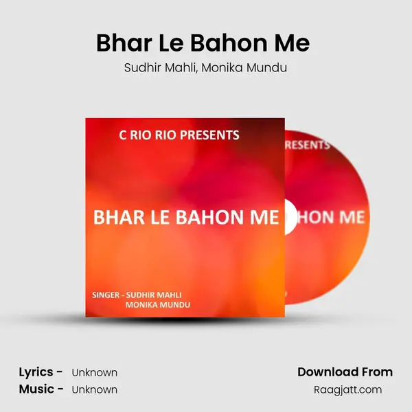 Bhar Le Bahon Me ( Nagpuri Song ) - Sudhir Mahli album cover 