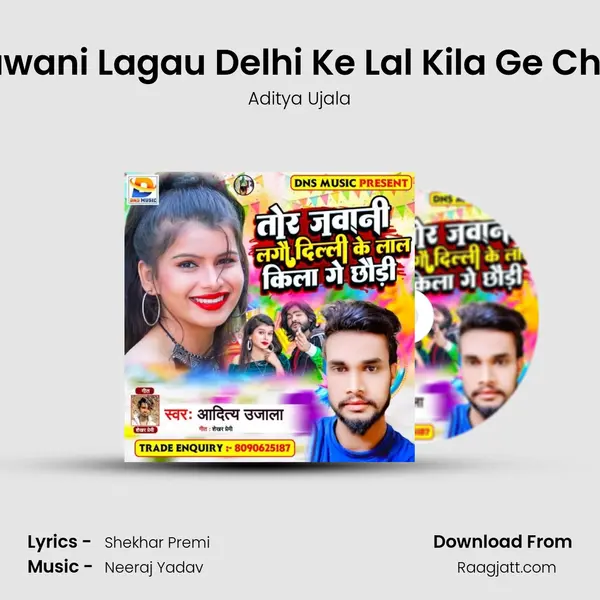 Tor Jawani Lagau Delhi Ke Lal Kila Ge Chhaudi mp3 song