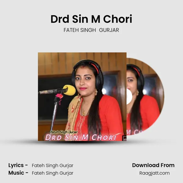 Drd Sin M Chori - FATEH SINGH  GURJAR album cover 