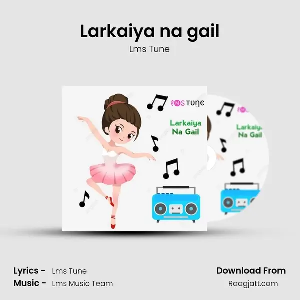 Larkaiya na gail - Lms Tune album cover 