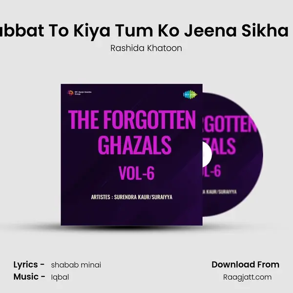 Mohabbat To Kiya Tum Ko Jeena Sikha Doon - Rashida Khatoon album cover 