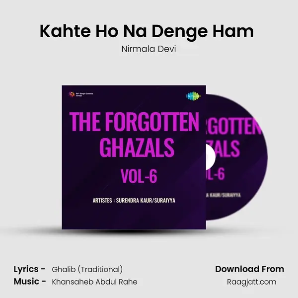 Kahte Ho Na Denge Ham (Ghalib) - Nirmala Devi mp3 song