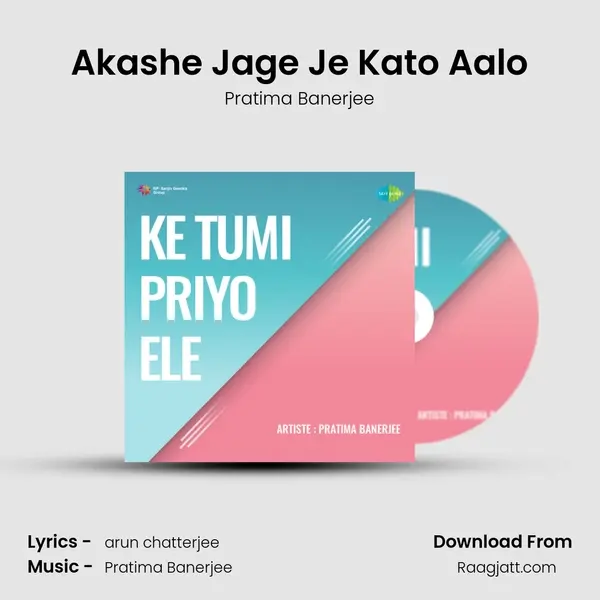 Akashe Jage Je Kato Aalo - Pratima Banerjee album cover 