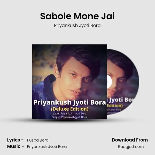 Sabole Mone Jai - Priyankush Jyoti Bora album cover 