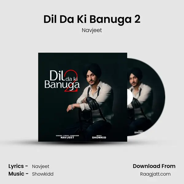 Dil Da Ki Banuga 2 mp3 song