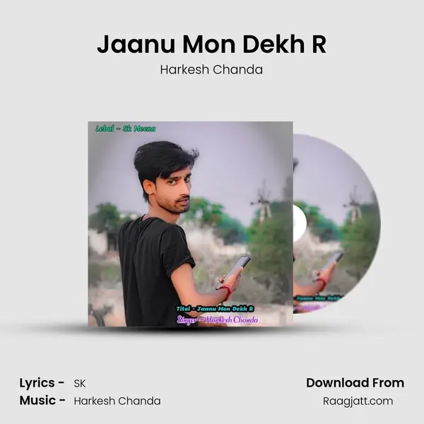 Jaanu Mon Dekh R - Harkesh Chanda album cover 