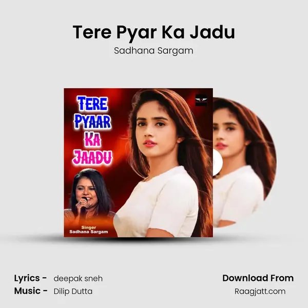 Tere Pyar Ka Jadu - Sadhana Sargam album cover 