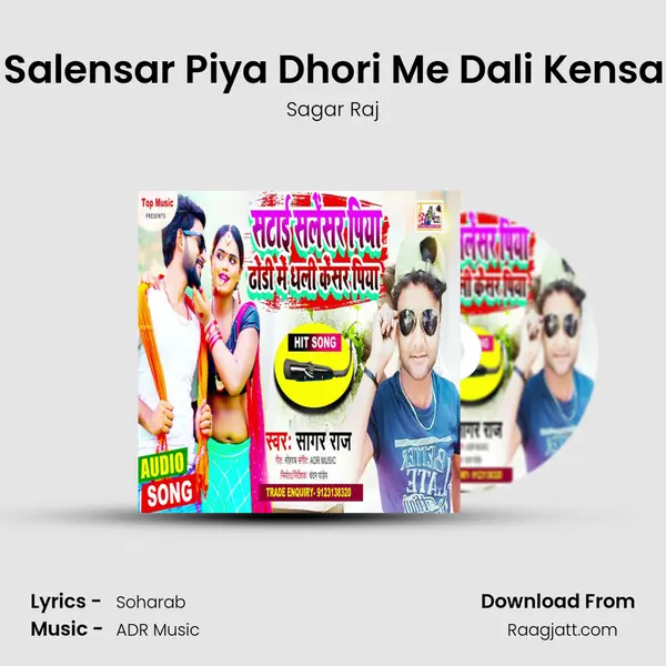 Satai Salensar Piya Dhori Me Dali Kensar Piya - Sagar Raj album cover 