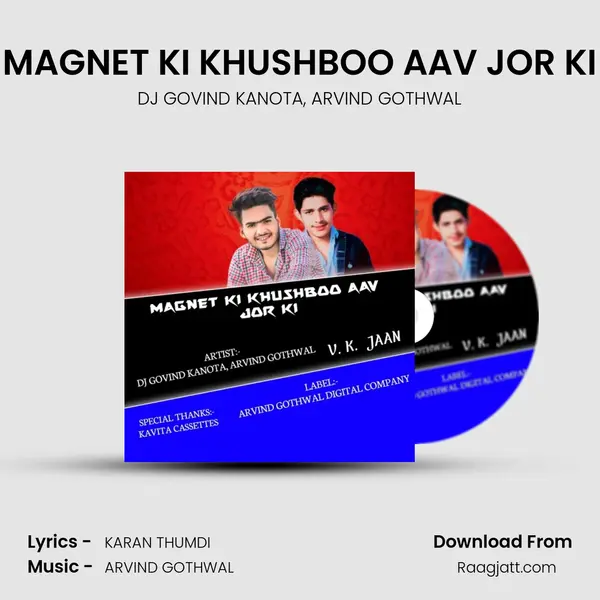 MAGNET KI KHUSHBOO AAV JOR KI mp3 song