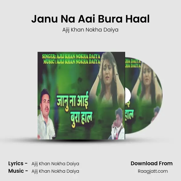 Janu Na Aai Bura Haal - Ajij Khan Nokha Daiya album cover 