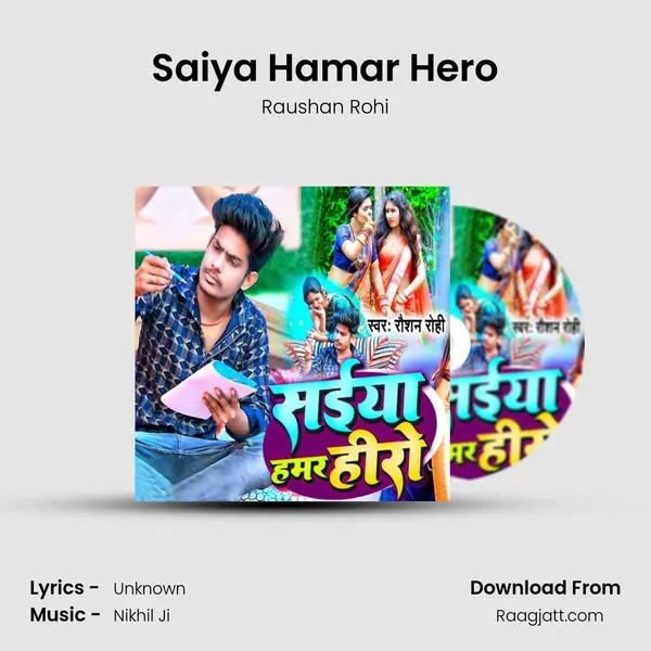 Saiya Hamar Hero - Raushan Rohi album cover 