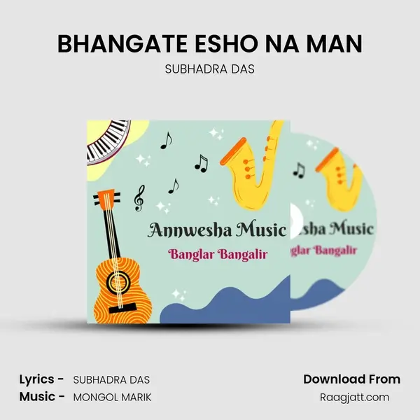 BHANGATE ESHO NA MAN - SUBHADRA DAS album cover 