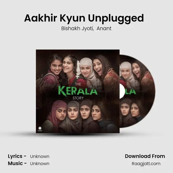 Aakhir Kyun Unplugged (From The Kerala Story) (Original Soundtrack) - Bishakh Jyoti album cover 