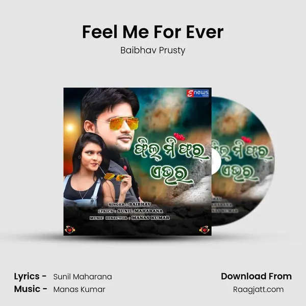 Feel Me For Ever - Baibhav Prusty mp3 song