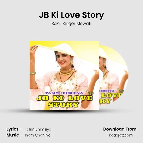 JB Ki Love Story - Sakir Singer Mewati album cover 