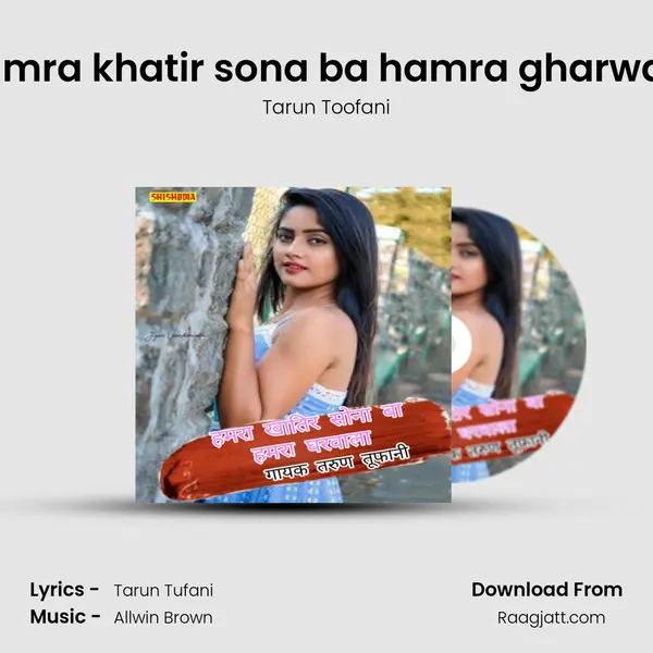 Hamra khatir sona ba hamra gharwala - Tarun Toofani album cover 