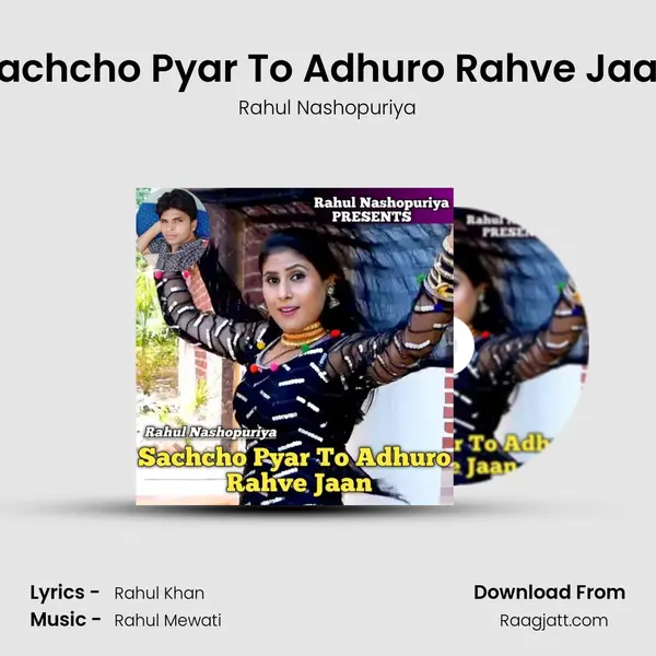 Sachcho Pyar To Adhuro Rahve Jaan - Rahul Nashopuriya album cover 