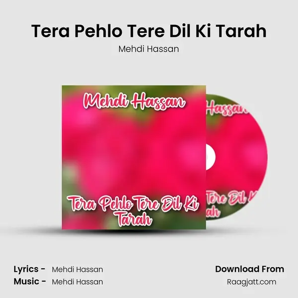 Tera Pehlo Tere Dil Ki Tarah - Mehdi Hassan album cover 