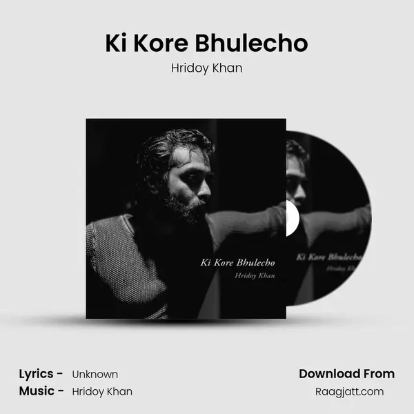 Ki Kore Bhulecho - Hridoy Khan album cover 