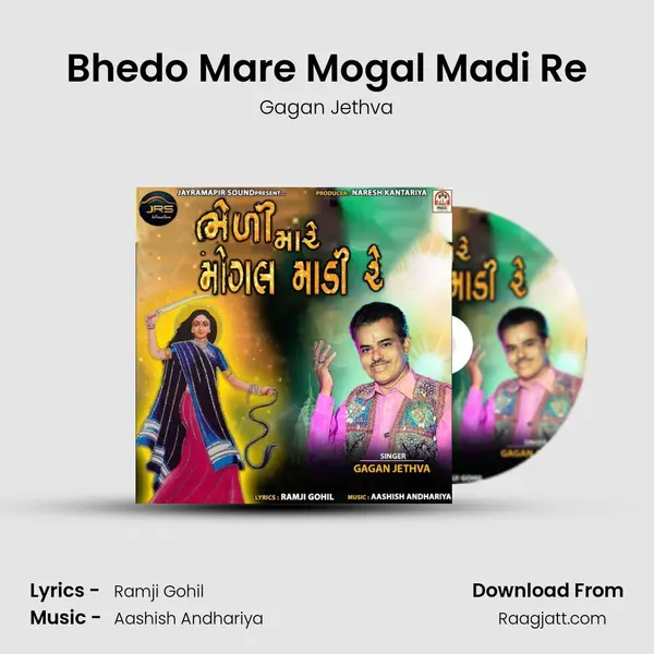 Bhedo Mare Mogal Madi Re - Gagan Jethva album cover 