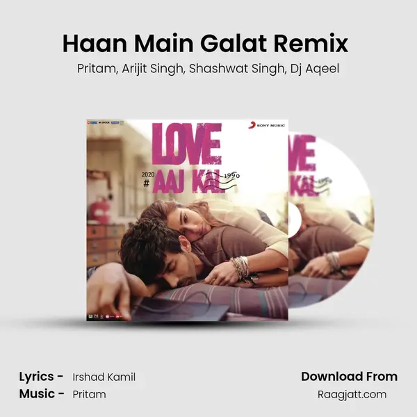 Haan Main Galat Remix (By DJ Aqeel) mp3 song