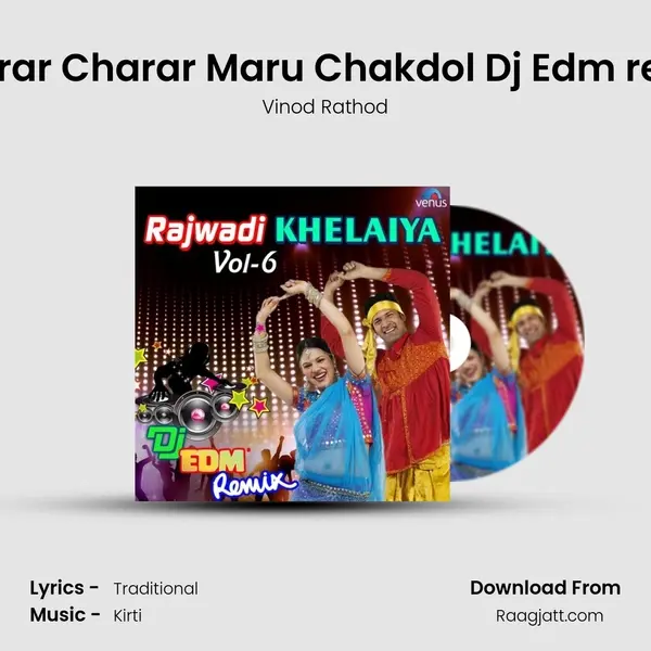 Charar Charar Maru Chakdol Dj Edm remix - Vinod Rathod album cover 