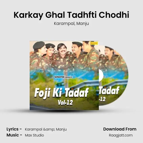 Karkay Ghal Tadhfti Chodhi mp3 song