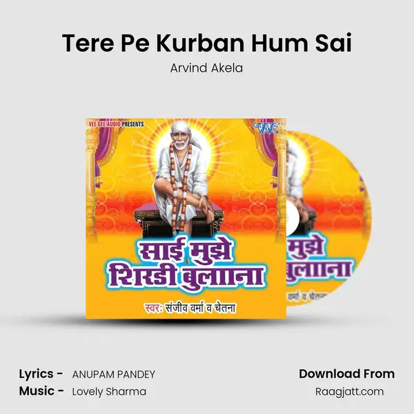 Tere Pe Kurban Hum Sai - Arvind Akela mp3 song