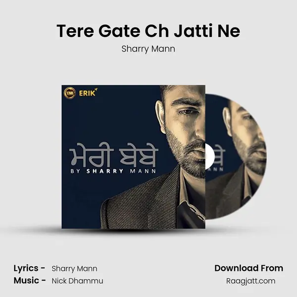 Tere Gate Ch Jatti Ne - Sharry Mann album cover 