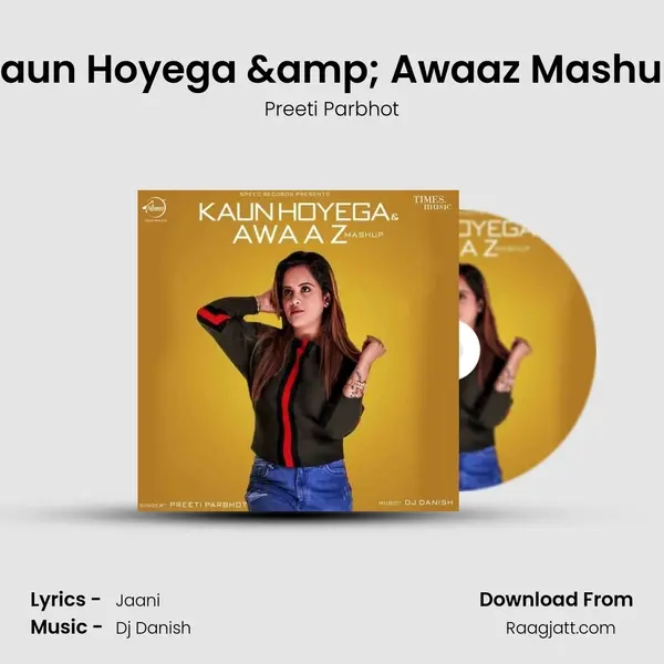 Kaun Hoyega & Awaaz Mashup - Preeti Parbhot album cover 