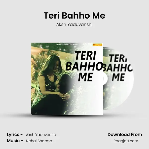 Teri Bahho Me - Aksh Yaduvanshi album cover 