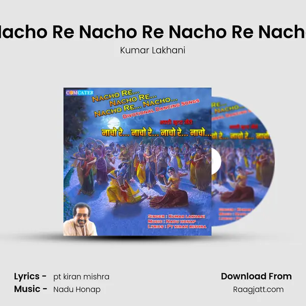 Nacho Re Nacho Re Nacho Re Nacho mp3 song