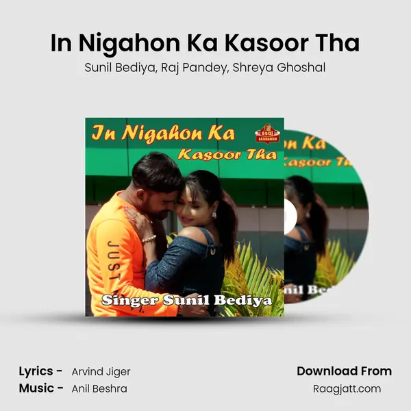 In Nigahon Ka Kasoor Tha mp3 song