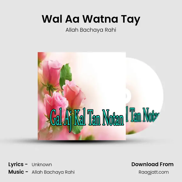 Wal Aa Watna Tay - Allah Bachaya Rahi album cover 