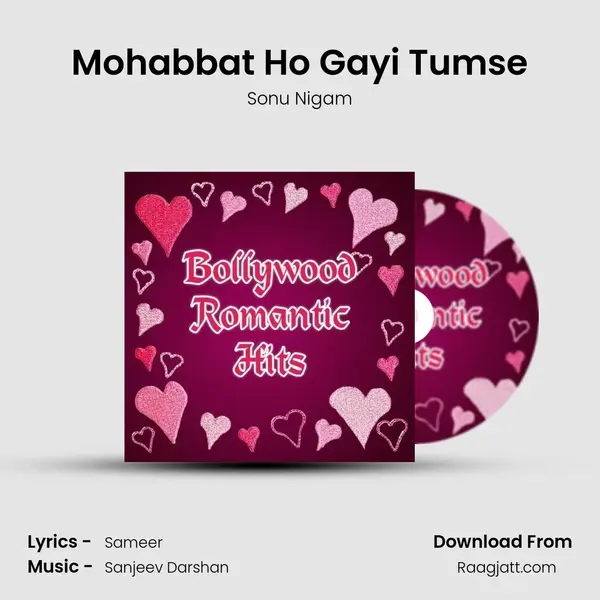 Mohabbat Ho Gayi Tumse - Sonu Nigam album cover 